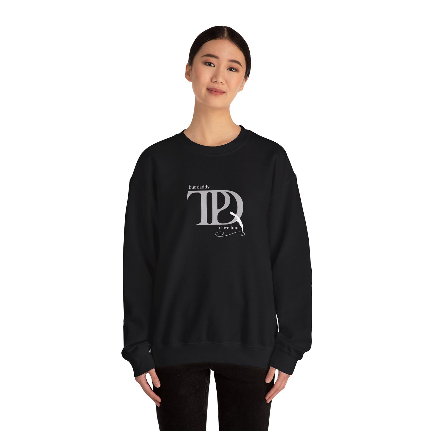 But Daddy I Love Him Unisex Crewneck Sweatshirt