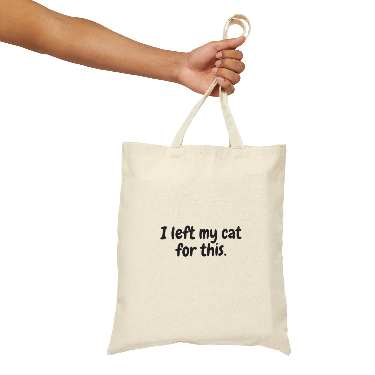 I Left My Cat For This Cotton Canvas Tote Bag