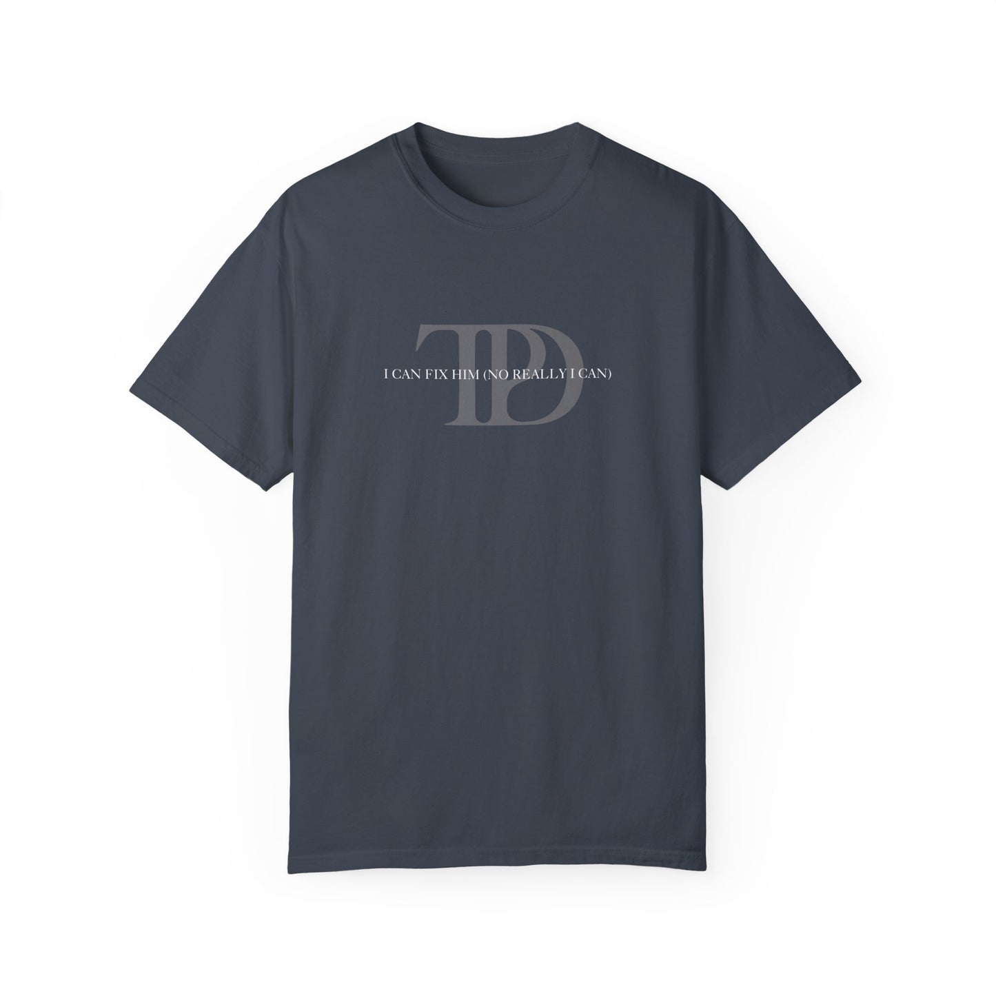 I Can Fix Him (No Really I Can) Unisex T-shirt