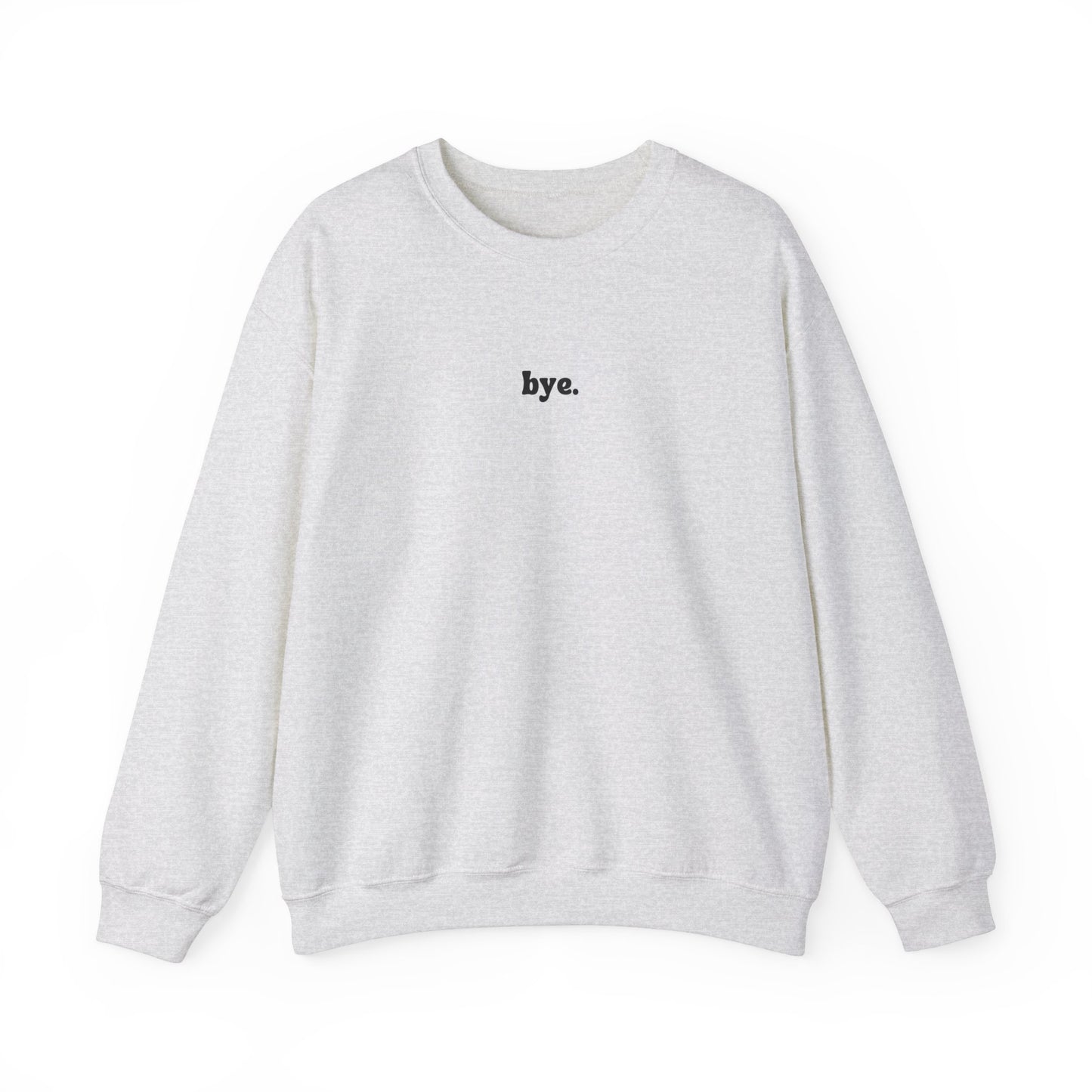 Bye Unisex Heavy Blend™ Crewneck Sweatshirt