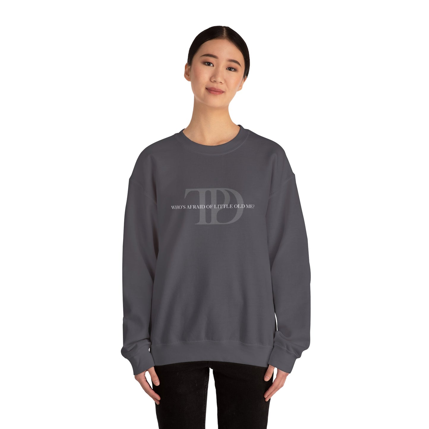 Who's Afraid Of Little Old Me? Unisex Crewneck Sweatshirt
