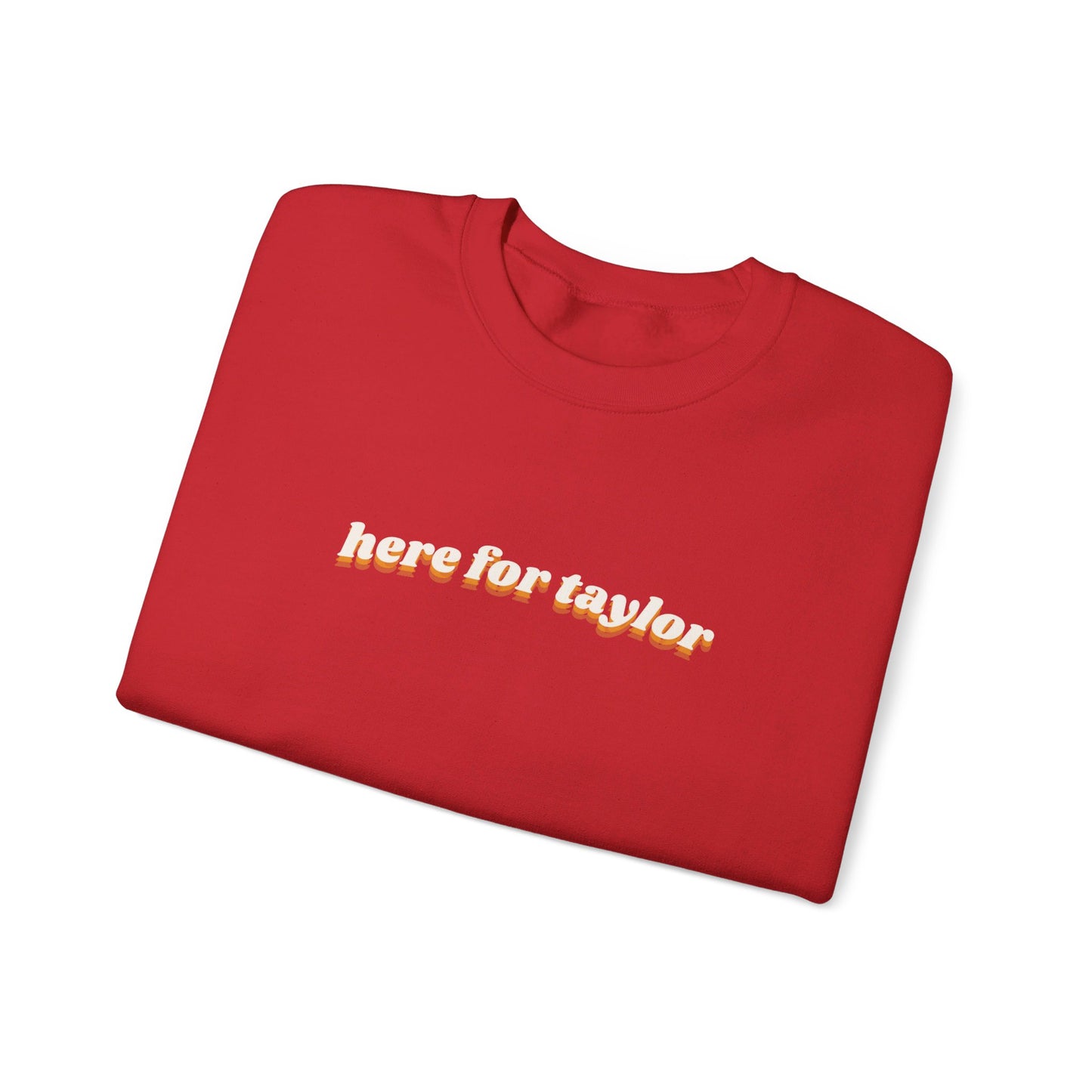 Here for Taylor KC Chiefs Crewneck Sweatshirt