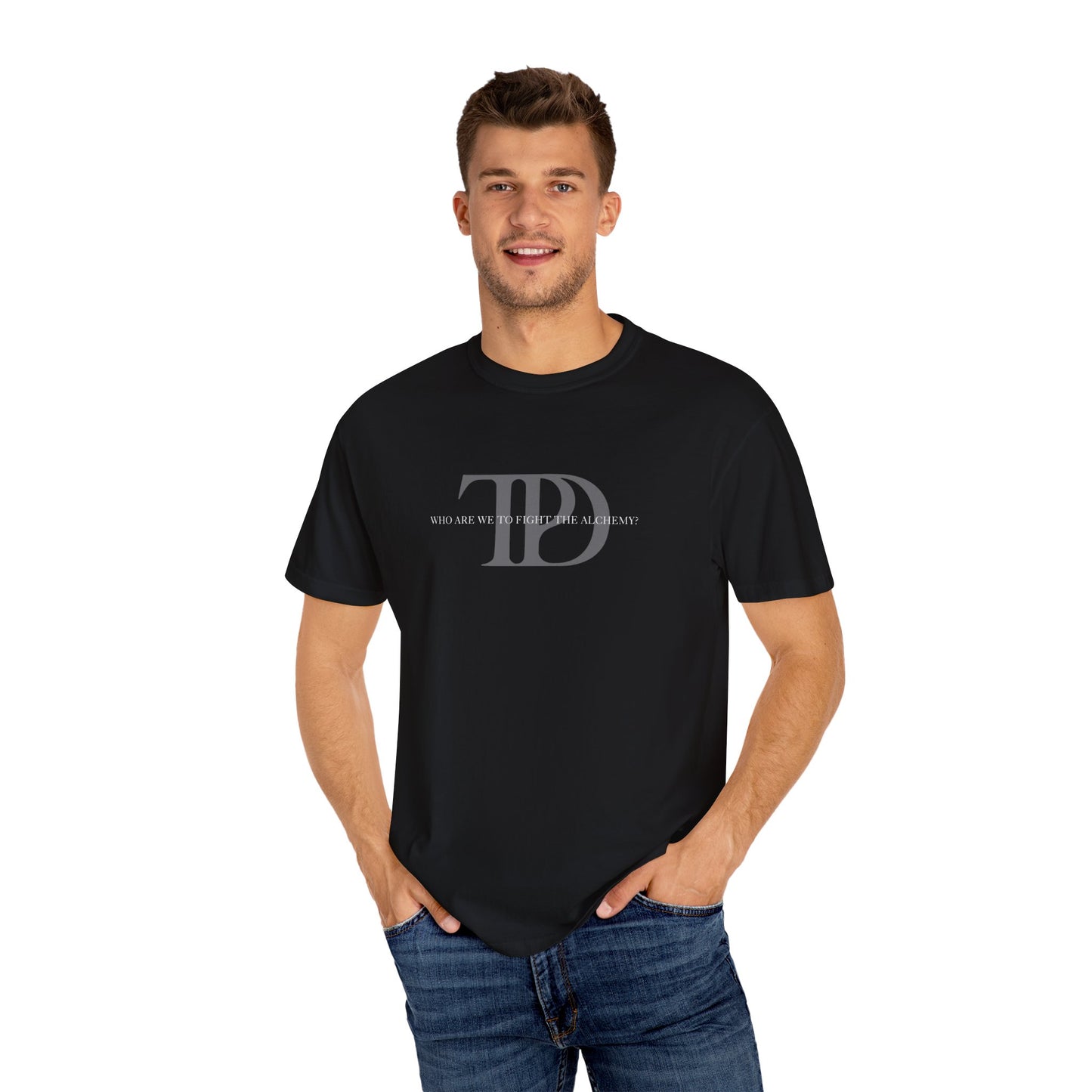 Who Are We To Fight The Alchemy? Unisex T-shirt