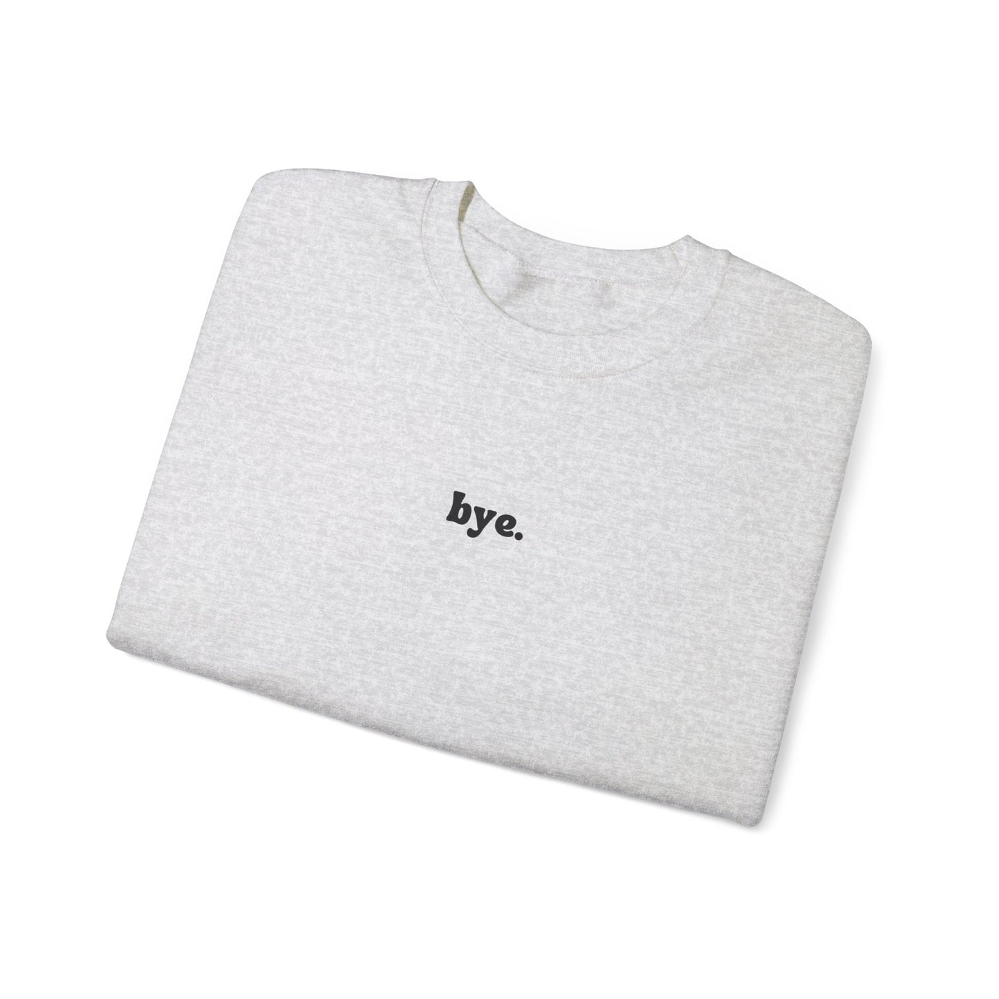 Bye Unisex Heavy Blend™ Crewneck Sweatshirt