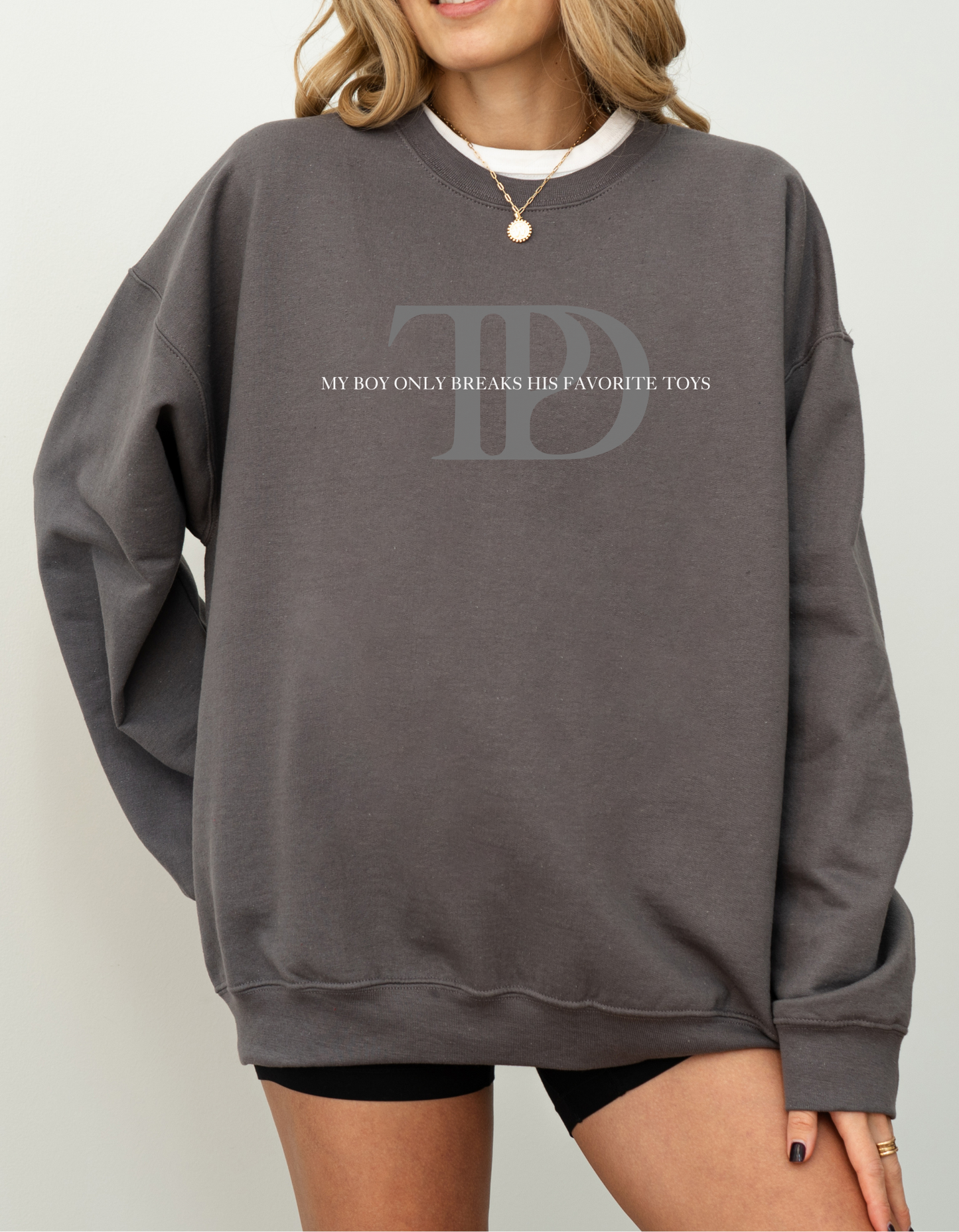 My Boy Only Breaks His Favorite Toys Unisex Crewneck Sweatshirt