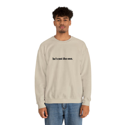 He's Not the One Unisex Heavy Blend™ Crewneck Sweatshirt