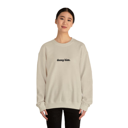 Dump Him Unisex Heavy Blend™ Crewneck Sweatshirt