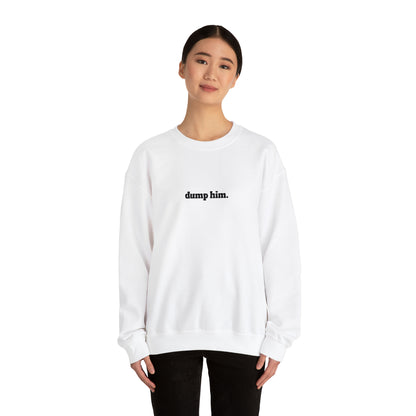 Dump Him Unisex Heavy Blend™ Crewneck Sweatshirt