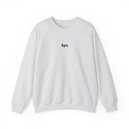 Bye Unisex Heavy Blend™ Crewneck Sweatshirt