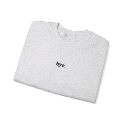 Bye Unisex Heavy Blend™ Crewneck Sweatshirt