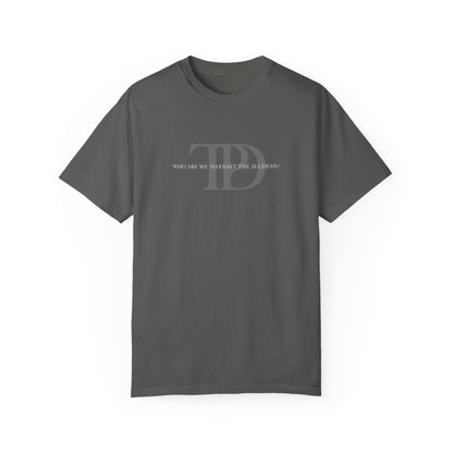 Who Are We To Fight The Alchemy? Unisex T-shirt